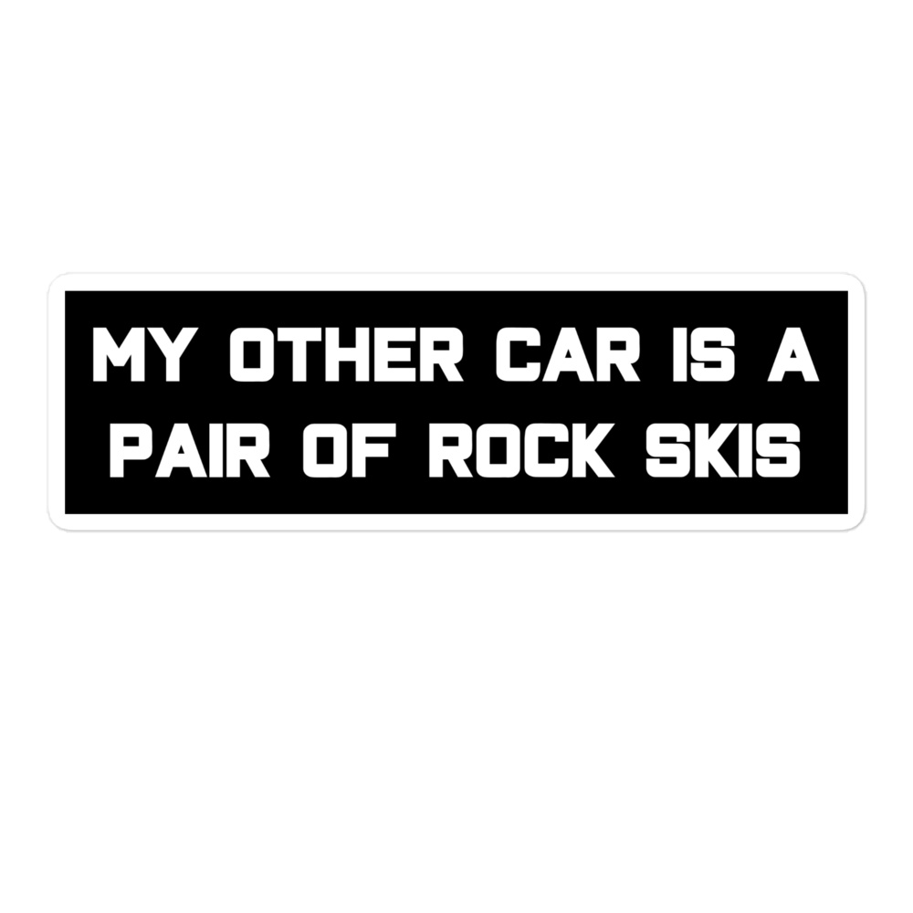 My Other Car is a Pair of Rock Skis - Sticker